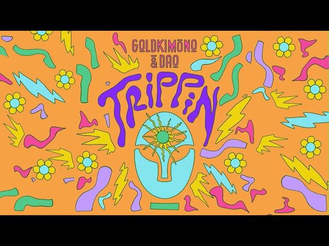 Goldkimono & DAO - Trippin