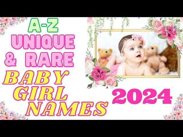 A-Z Unique And Rare Baby Girl Names And Their Meanings For 2024