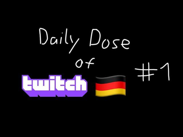 Daily Dose Of Twitch Germany #1