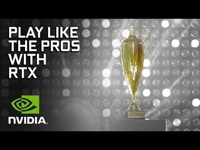 GeForce RTX – Play Like the Pros