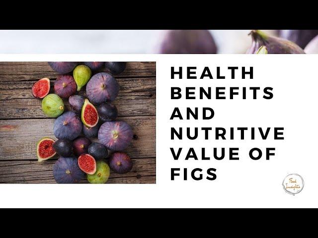 Figs Health Benefits and Nutritive Value