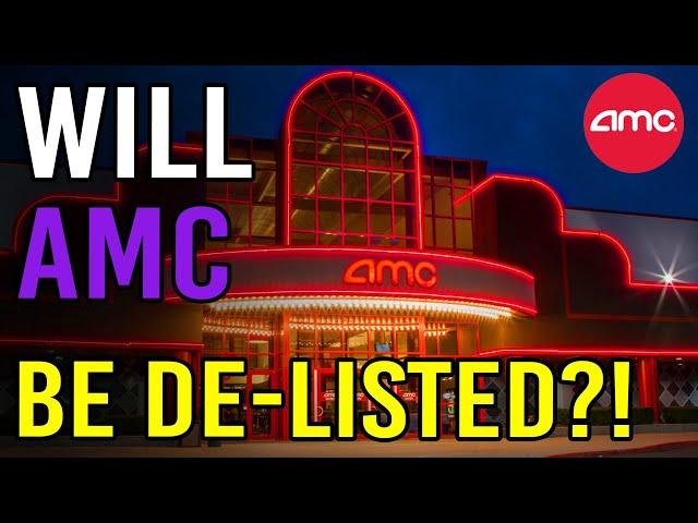  WILL AMC BE DE-LISTED?!  - AMC Stock Short Squeeze Update