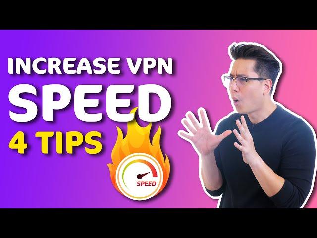 How to increase VPN speed | 4 TIPS for max VPN performance