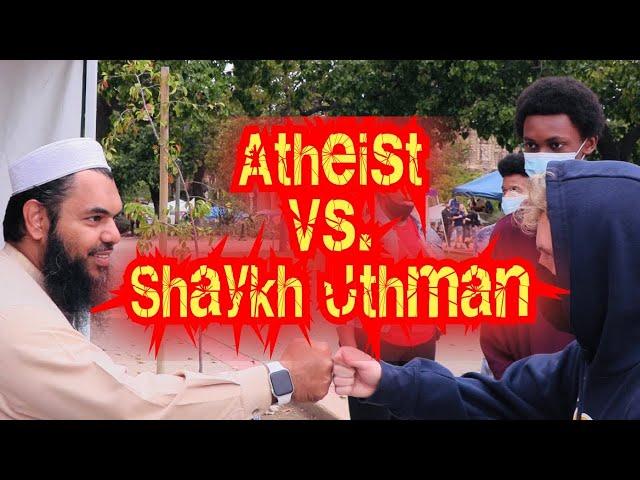 Atheist vs. Shaykh Uthman