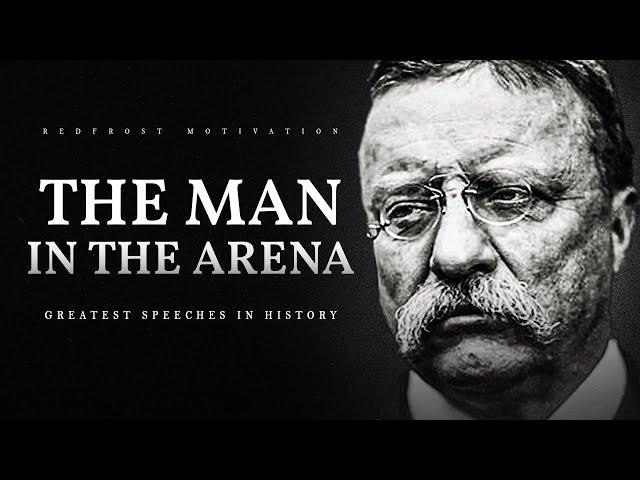 The Man in the Arena – Teddy Roosevelt (A Powerful Speech from History)