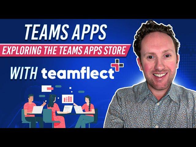 Teams apps - Exploring the Teams apps store with Teamflect