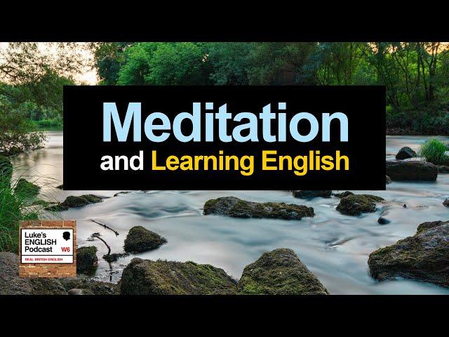 762. Meditation & Learning English (with Antony Rotunno)