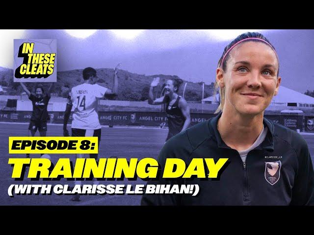 Training Day (with Clarisse Le Bihan!) | Ep 8