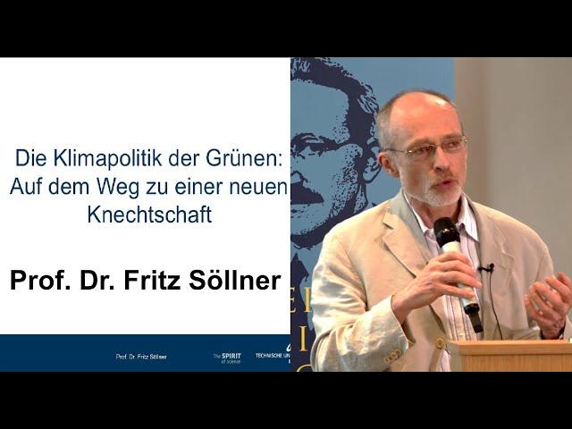 Prof. Dr. Fritz Söllner: Die Klimapolitik der Grünen: Auf dem Weg zu einer neuen Knechtschaft