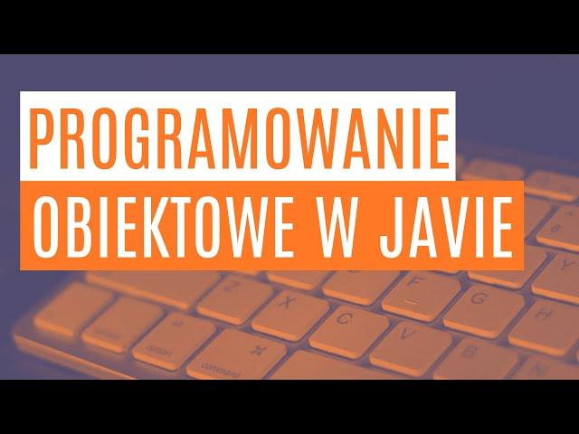 Java - programowanie obiektowe w 3h