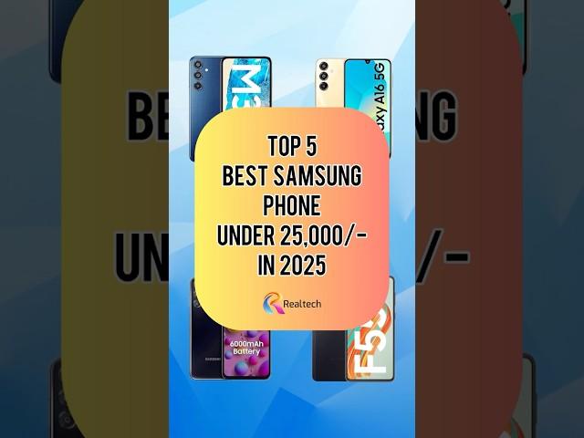 TOP 5 Best Samsung Phone Under 25000/- In 2025 | Realtech