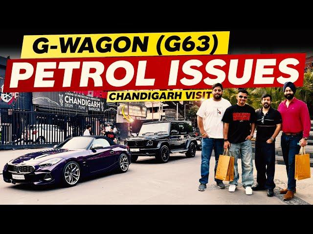 G-Wagon ( G-63) Petrol Issues | Chandigarh Visit ️