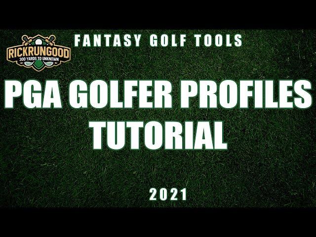 PGA Golfer Profiles Tutorial (2021) | RickRunGood.com Fantasy Golf Tools