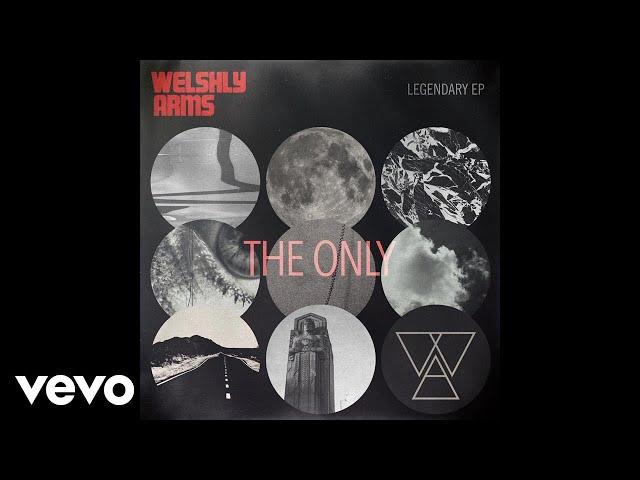 Welshly Arms - The Only (Official Audio)