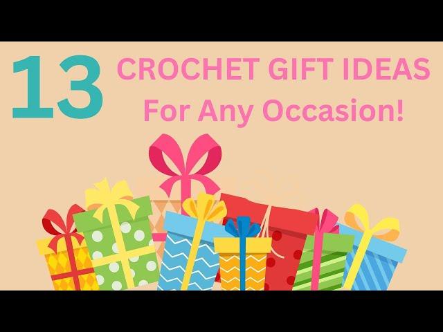 13 CROCHET GIFT IDEAS FOR ANY OCCASION