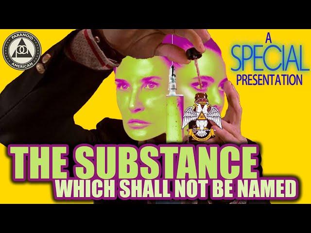 SPECIAL PRESENTATION: The Substance which SHALL NOT BE NAMED (a deep dive on the ultimate TABOO)