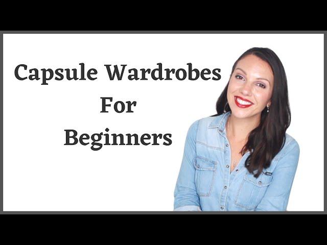 Capsule Wardrobe - For Beginners