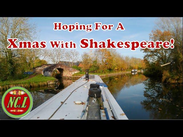 85. Stratford Canal For Xmas. New Waters, Pretty Villages & Some Adventures In Shakespeare Country!