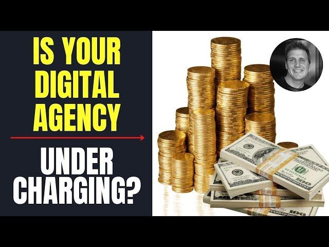 Undercharging For Digital Agency Clients | Digital Marketing Agency Pricing