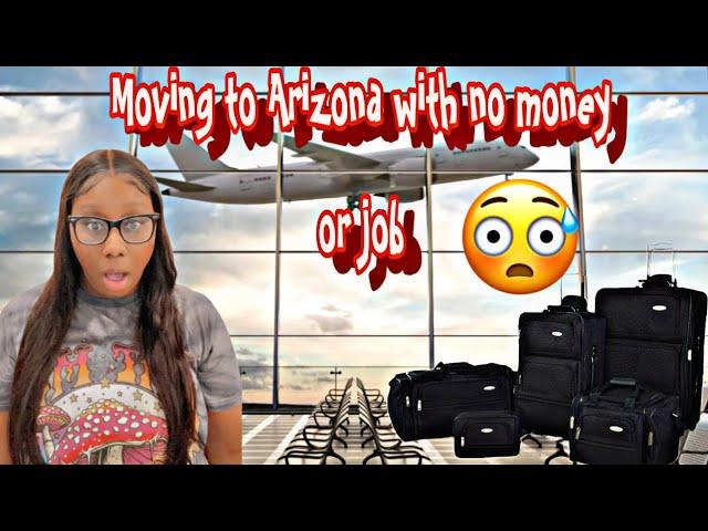 MOVING TO Phoenix ￼ARIZONA WITH NO MONEY OR JOB