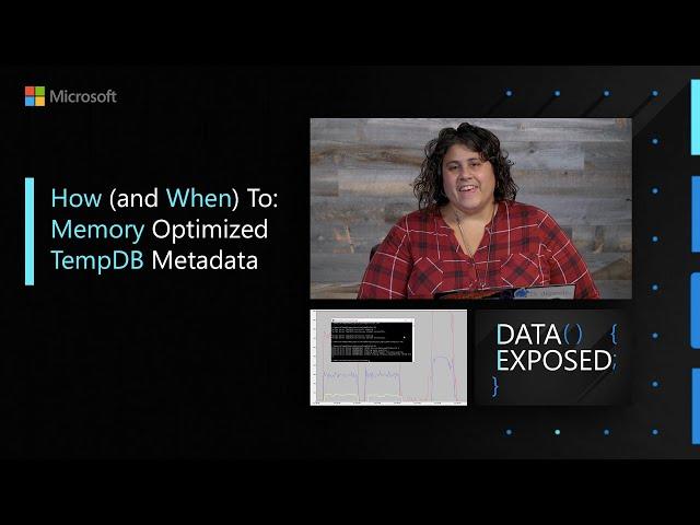 How (and When) To: Memory Optimized TempDB Metadata | Data Exposed