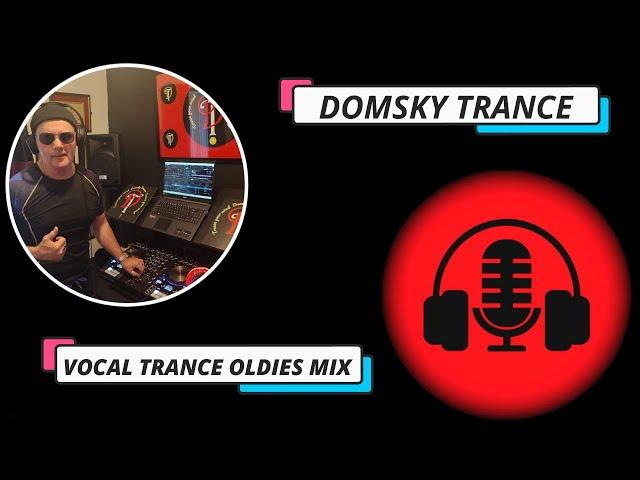 DOMSKY TRANCE VOCAL TRANCE OLDIES