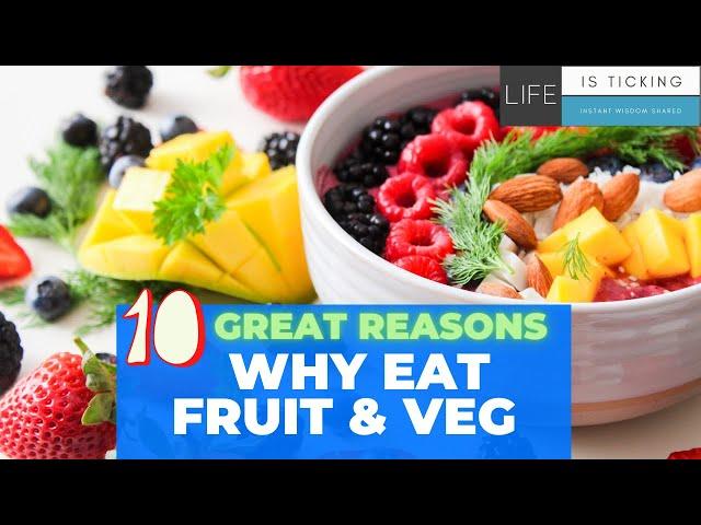 Top 10 Reasons To Eat More Fruits And Vegetables