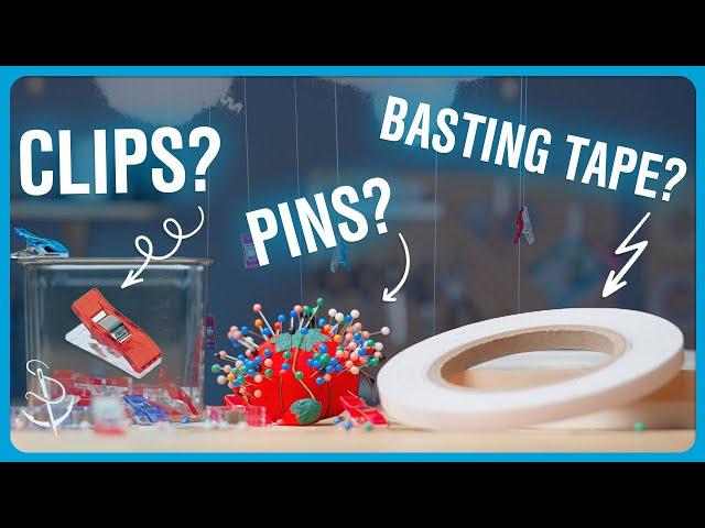 Pins, Clips, or Basting Tape? Which Sewing Notion Do You Need?