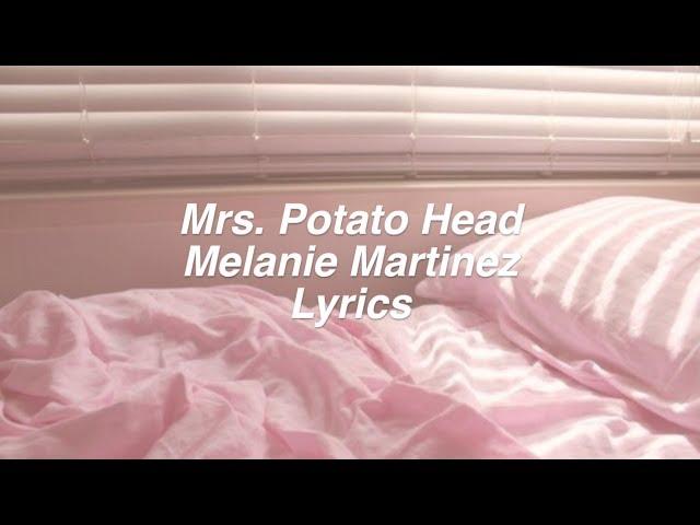 Mrs. Potato Head || Melanie Martinez Lyrics