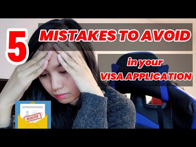 5 MISTAKES TO AVOID IN YOUR VISA APPLICATION | WATCH THIS BEFORE YOU APPLY VISA!!