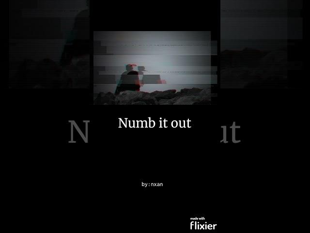 Numb it out #nxan #trending #sad  #music