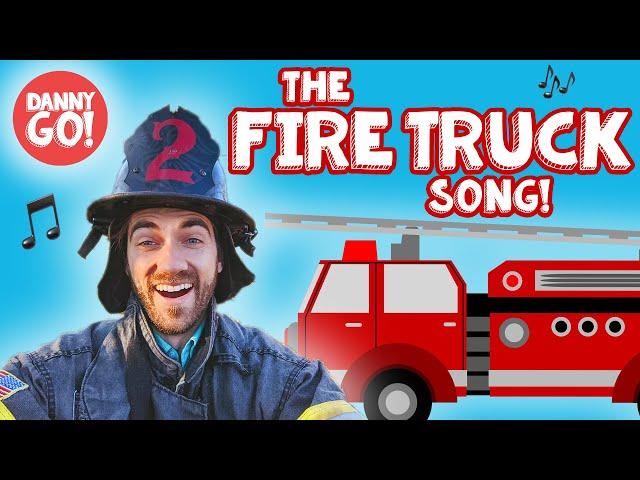 The Fire Truck Song!  | Fire Trucks For Songs | Danny Go! Songs For Kids