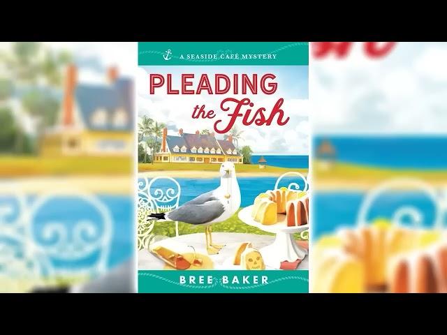 Pleading the Fish by Bree Baker (Seaside Café Mystery #7)  Cozy Mysteries Audiobook