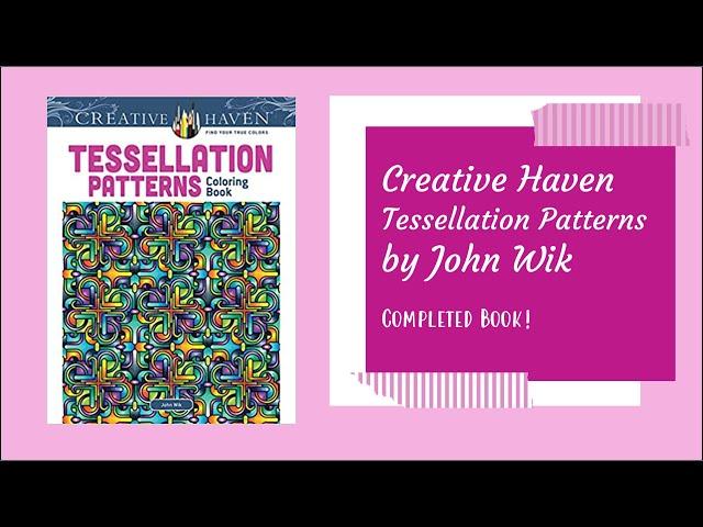 Completed Book! Creative Haven Tessellation Patterns by John Wik