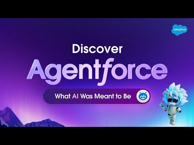 Discover Agentforce: What AI Was Meant to Be