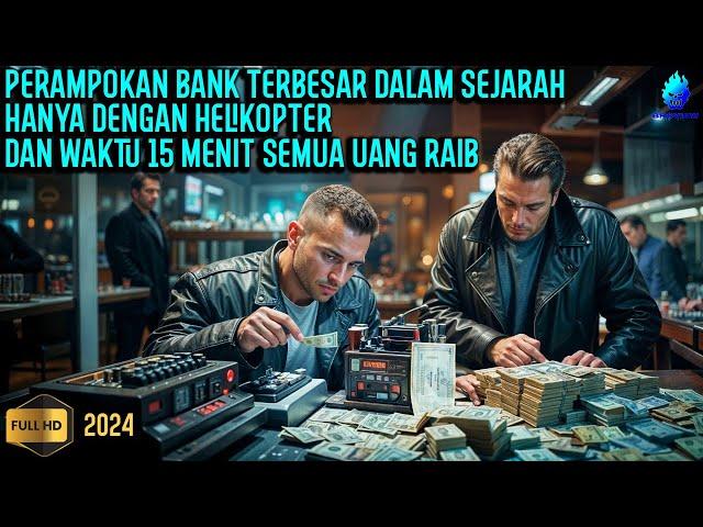 KISAH NYATA !! PERAMPOKAN TERBESAR DALAM SEJARAH DUNIA !!! - Alur Cerita Film