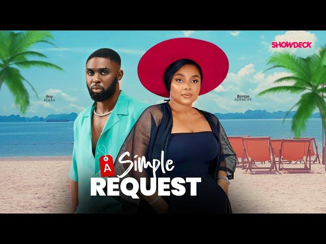 A SIMPLE REQUEST - BIMBO ADEMOYE, RAY ADEKA, MOFE DUNCAN, EFE IRELE,  Latest 2025 Nigerian Movie