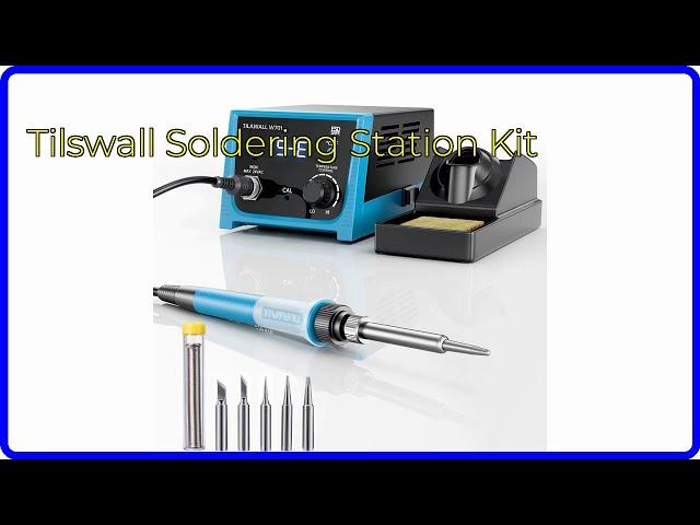 REVIEW (2024): Tilswall Soldering Station Kit. ESSENTIAL details.