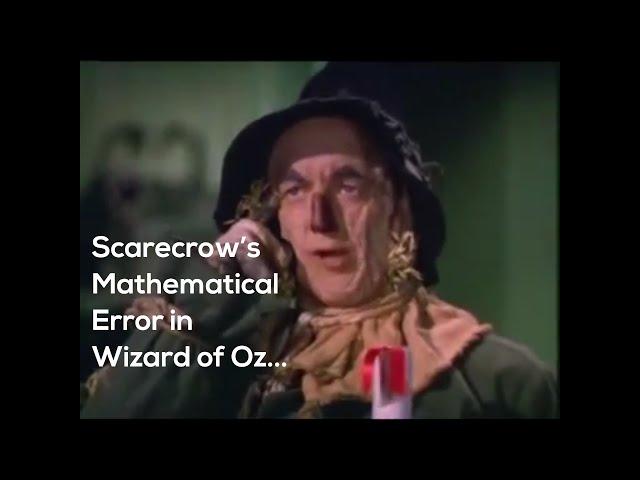 Wizard of Oz, Scarecrow's Mathematical Error...