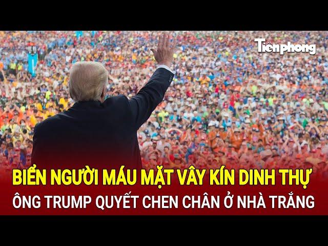 Toàn cảnh thế giới: Biển người máu mặt vây kín dinh thự ông Trump quyết chen chân ở Nhà Trắng