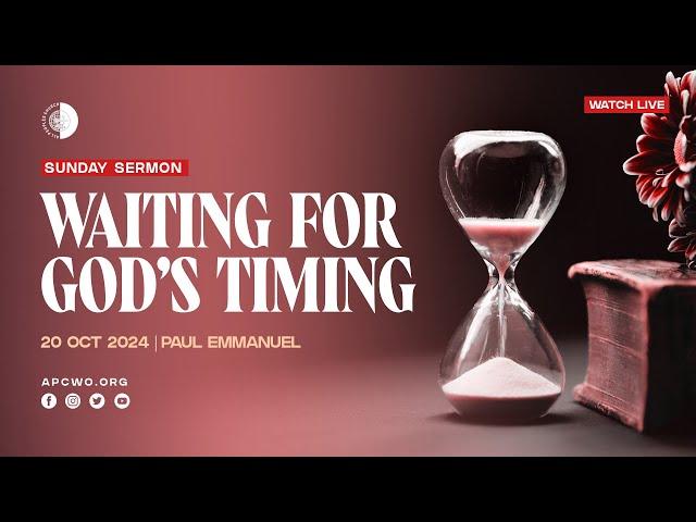 Waiting for God’s Timing | LIVE Church Service (Sun Oct 20, 2024)