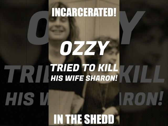 OZZY TRIED TO KILL HIS WIFE SHARON!