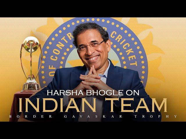 Harsha Bhogle on Indian Team for Border-Gavaskar Trophy 2024-25