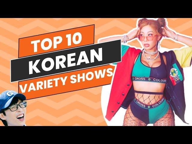 TOP 10 KOREAN VARIETY SHOWS OF ALL TIME