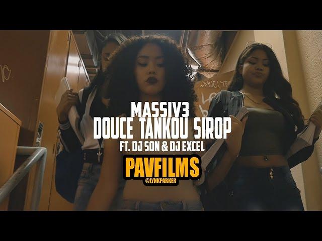 MASSIV3 - DOUCE TANKOU SIROP  (Feat. DJ SON & DJ EXCEL) | Shot by PAVFILMS