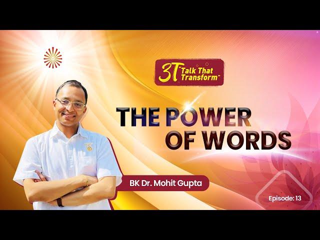 3T: Ep 13:  Power of Words:  Dr Mohit Gupta