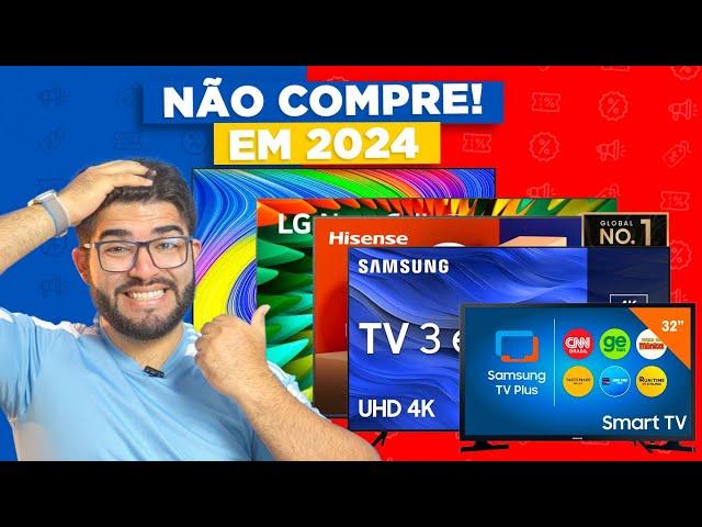 CUIDADO! NÃO COMPRE estas Smart TVs em 2024! Existem opções BEM MELHORES