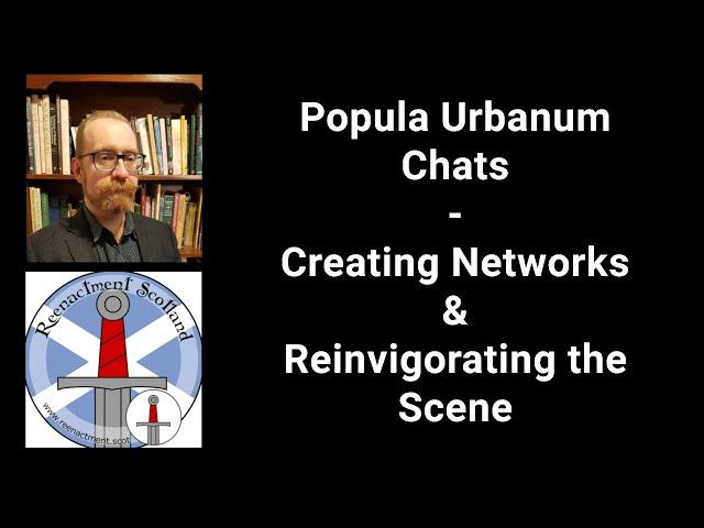 Popula Urbanum Chats With Reenactment Scotland