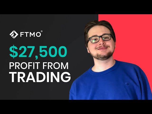 FTMO Trader explains how his motto "Eat, Sleep, Trade" secured him $27,500 in one month | FTMO