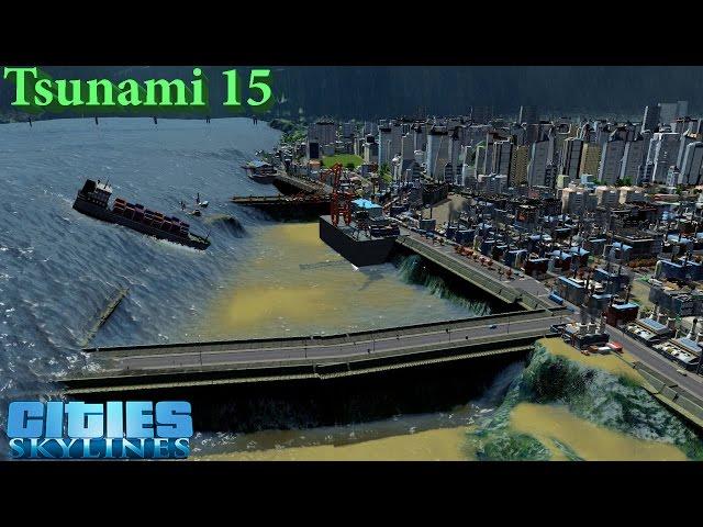 TSUNAMI 15 - Cities Skylines